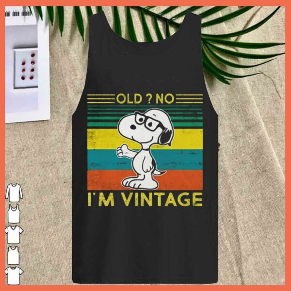 Best Snoopy Old No I'm Vintage Shirt