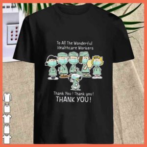 Best Snoopy and Charlie thank you Nurse Shirt, To All The Wonderful Healthcare Workers Thank you Shirt 1