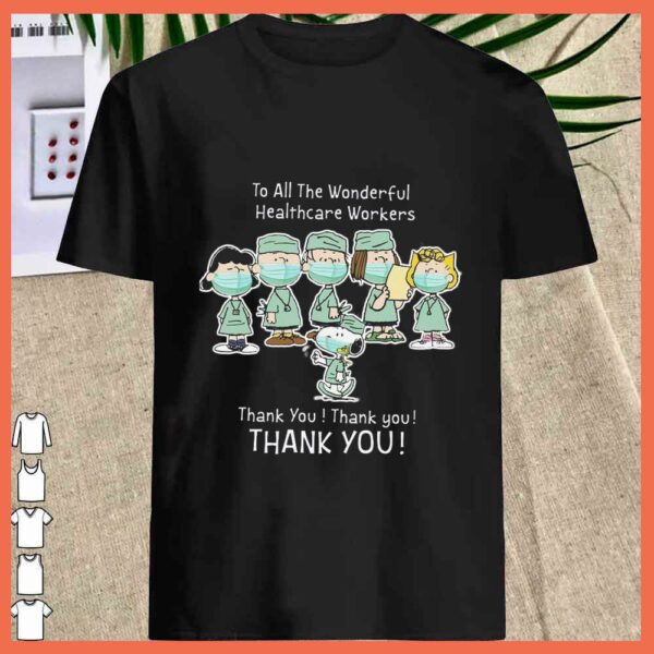Best Snoopy and Charlie thank you Nurse Shirt, To All The Wonderful Healthcare Workers Thank you Shirt