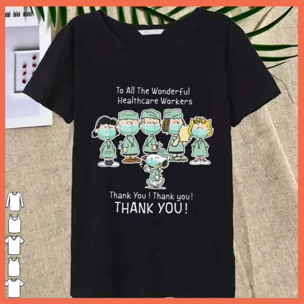 Best Snoopy and Charlie thank you Nurse Shirt, To All The Wonderful Healthcare Workers Thank you Shirt