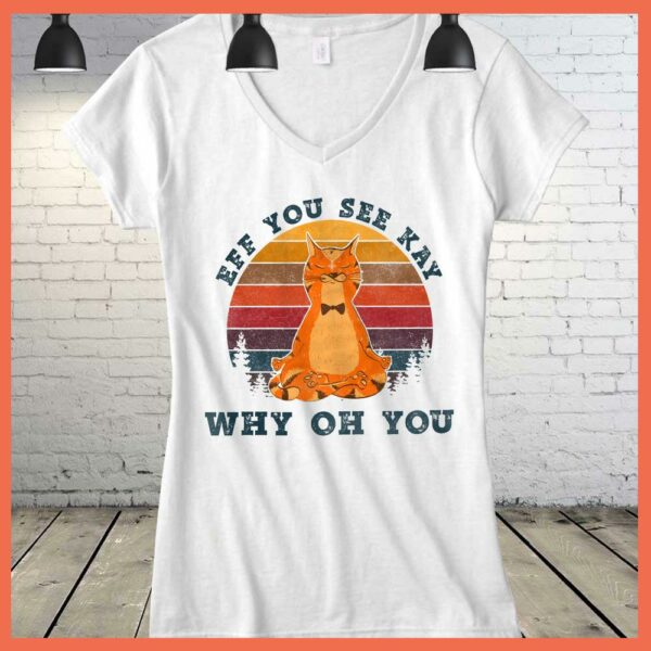 Best Vintage Cat Yoga Eff You See Kay Why Oh You Shirt