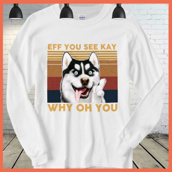 Best Vintage Dog Alaska Eff You See Kay Why Oh You Shirt