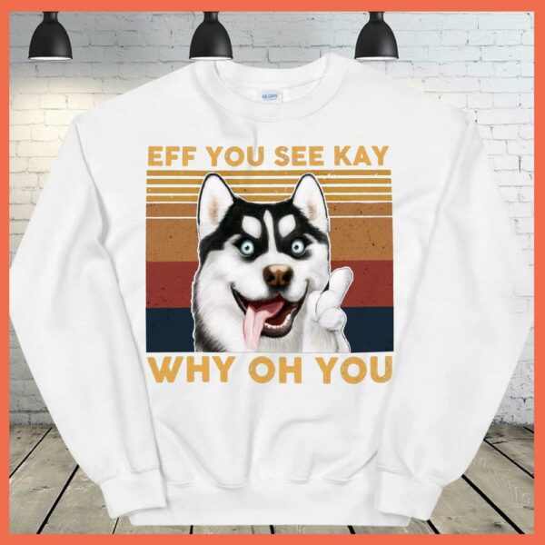 Best Vintage Dog Alaska Eff You See Kay Why Oh You Shirt