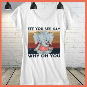 Best Vintage Elephant Yoga Eff You See Kay Why Oh You Shirt 3