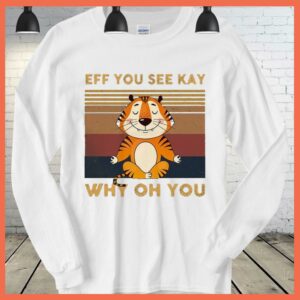Best Vintage Tiger Yoga Eff You See Kay Why Oh You Shirt