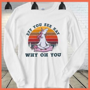 Best Vintage Unicorn Yoga Eff You See Kay Why Oh You Shirt