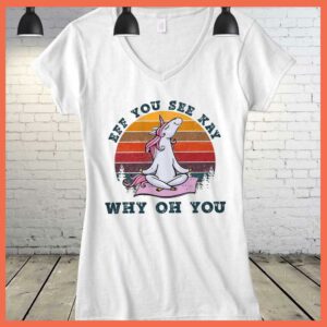 Best Vintage Unicorn Yoga Eff You See Kay Why Oh You Shirt 3