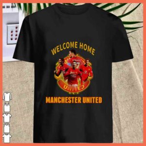 Best Welcome Home Cr7 Christiano Ronaldo Manchester United Shirt, Ronaldo Come back Manchester United Shirt 1