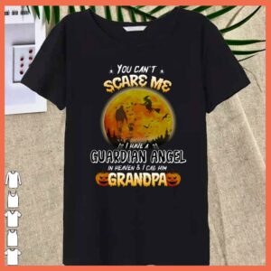 Best You can't Scare Me Father and Daughter I have Guardian Angel Grandpa shirt 3