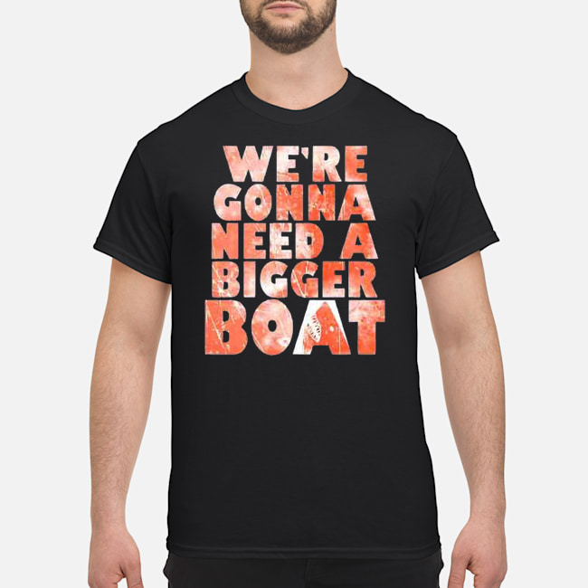 We're Gonna Need A Bigger Boat Shark Shirt 5 We're Gonna Need A Bigger Boat Shark Shirt 6