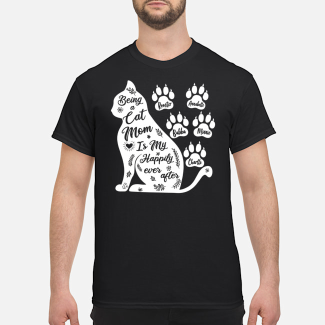 Being A Cat Mom Is My Happily Ever After Shirt 5 Being A Cat Mom Is My Happily Ever After Shirt