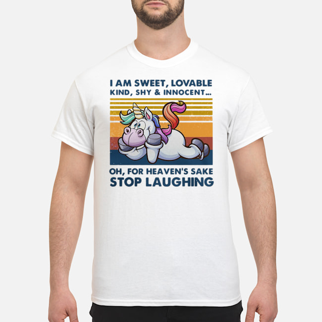 Unicorn I Am Sweet Lovable Kind Shy And Innocent Oh For Heaven's Sake Stop Laughing Vintage Shirt 5 Unicorn I Am Sweet Lovable Kind Shy And Innocent Oh For Heaven's Sake Stop Laughing Vintage Shirt