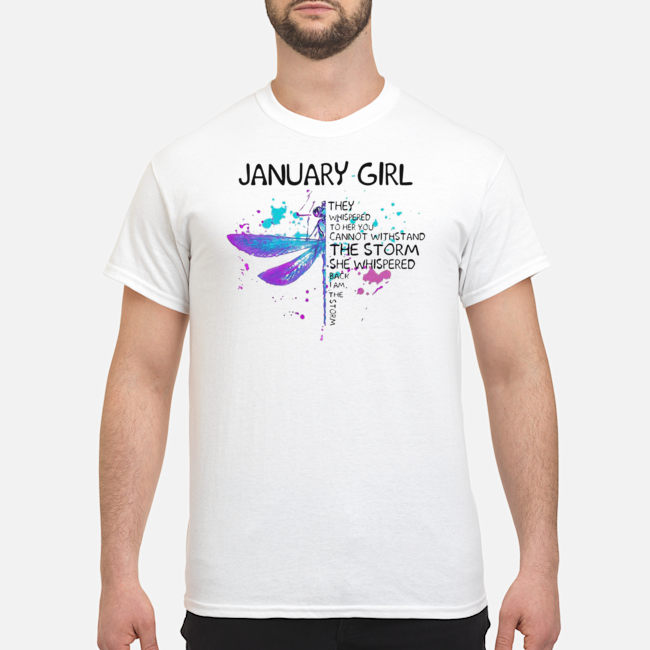 Butterfly January Girl They Whispered To Her You Cannot Withstand The Storm She Whispered Shirt 5 Butterfly January Girl They Whispered To Her You Cannot Withstand The Storm She Whispered Shirt