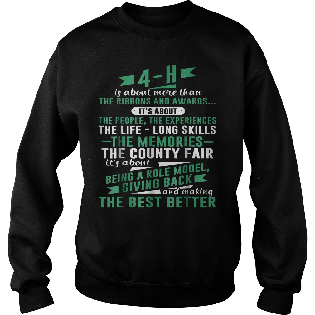 4-H Experience Is More Than Ribbons And Awards T-Shirt Sweat Shirt
