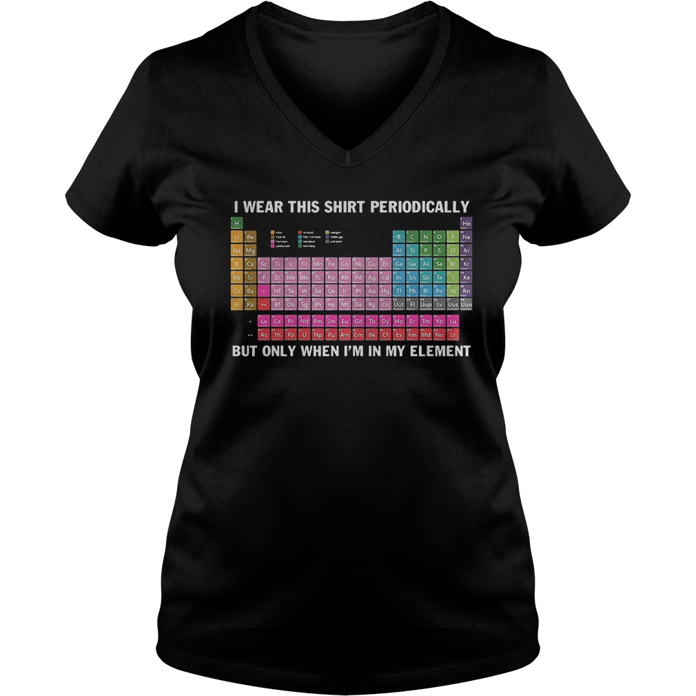 At Chemistry I Wear This Shirt Periodically T-Shirt Ladies V-Neck