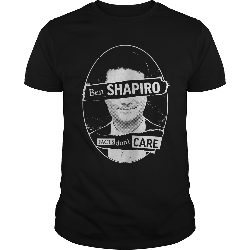 Best Price Ben Shapiro Facts Don’t Care T-Shirt Classic Guys / Unisex Tee