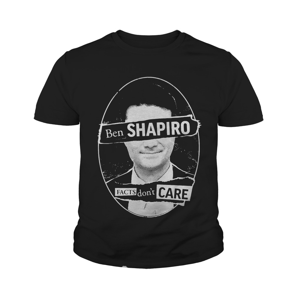 Best Price Ben Shapiro Facts Don’t Care T-Shirt Youth Tee