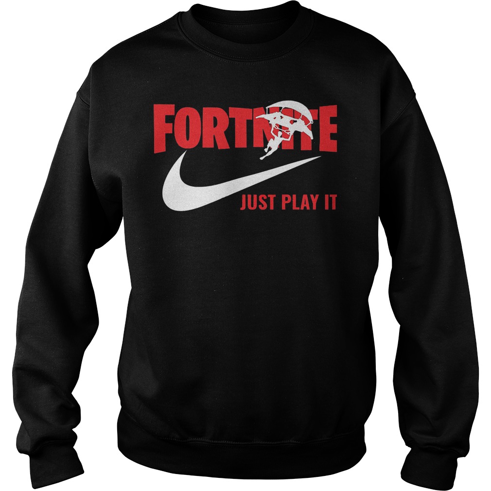 Best Price Just Play Fortnite T-Shirt Sweatshirt Unisex