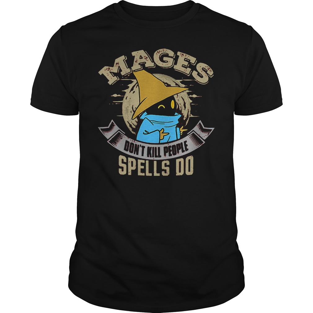 Best Price Mages Don't Kill People Spells Do T-Shirt Classic Guys / Unisex Tee