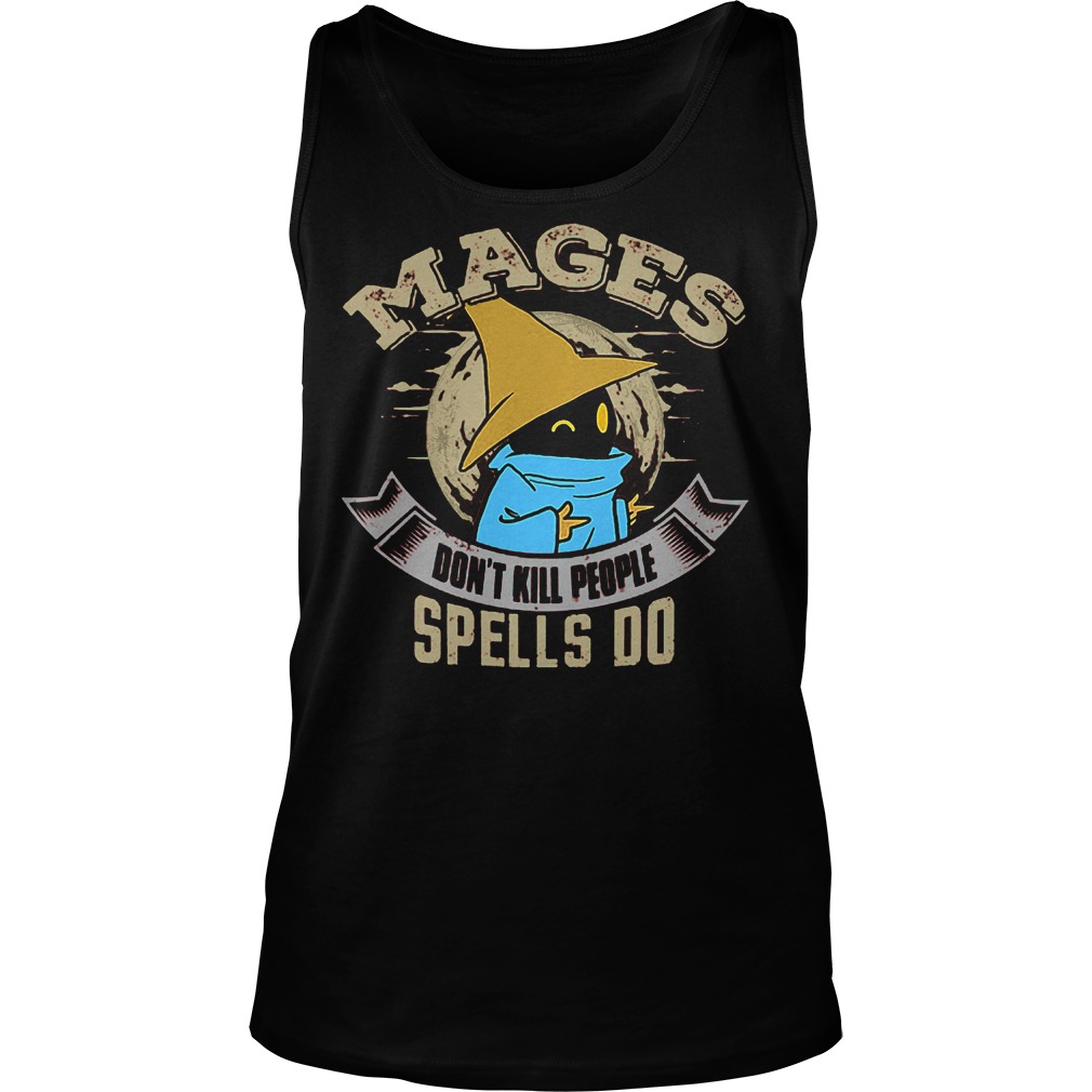Best Price Mages Don't Kill People Spells Do T-Shirt Tank Top Unisex