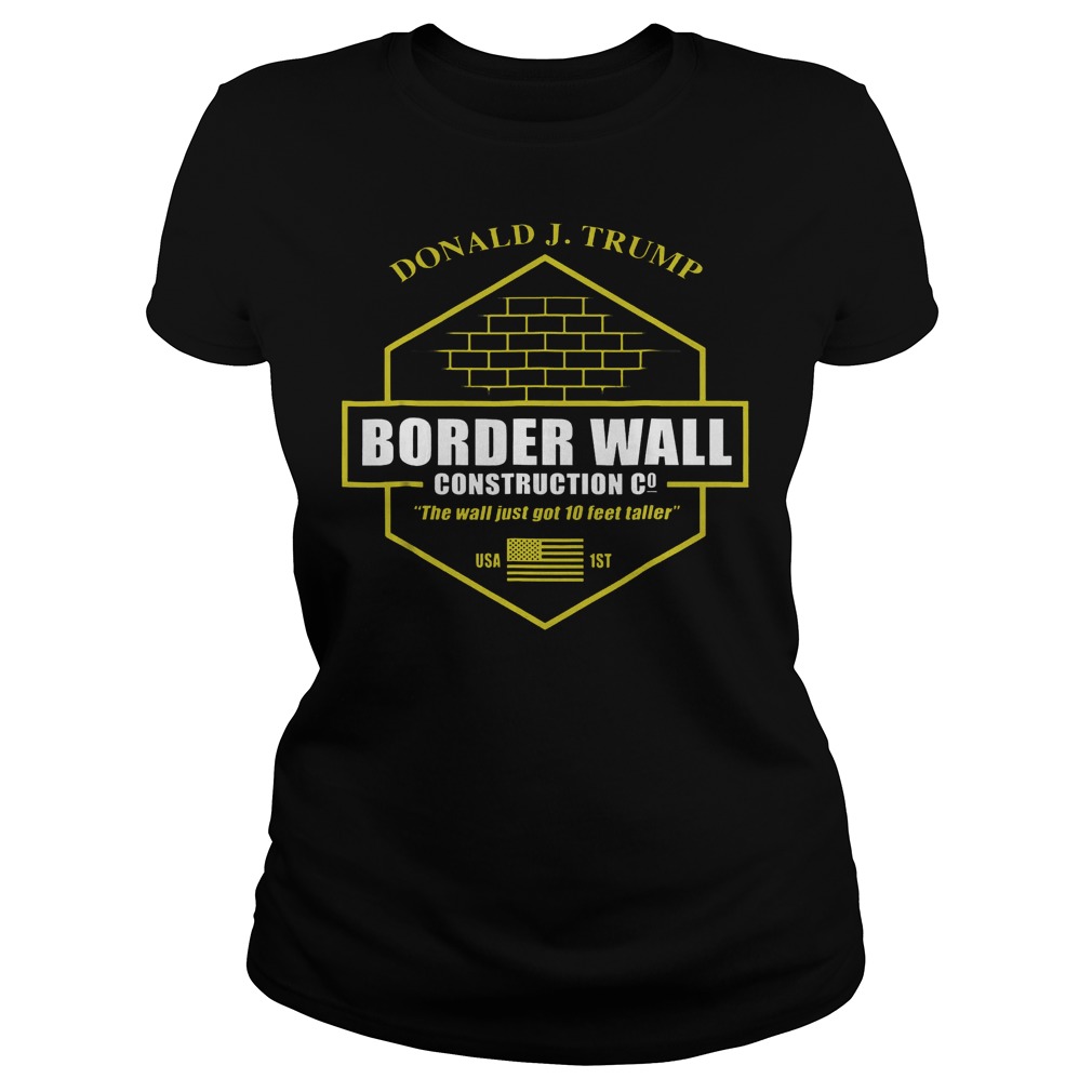 Best Price Trump Border Wall Construction Company T-Shirt Classic Ladies Tee