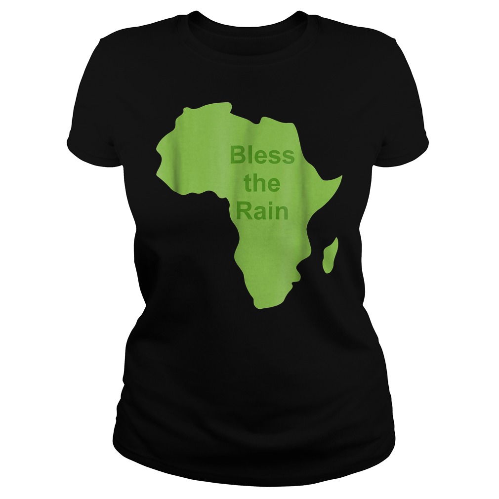 Bless The Rain Down in Africa T-Shirt Ladies Tee