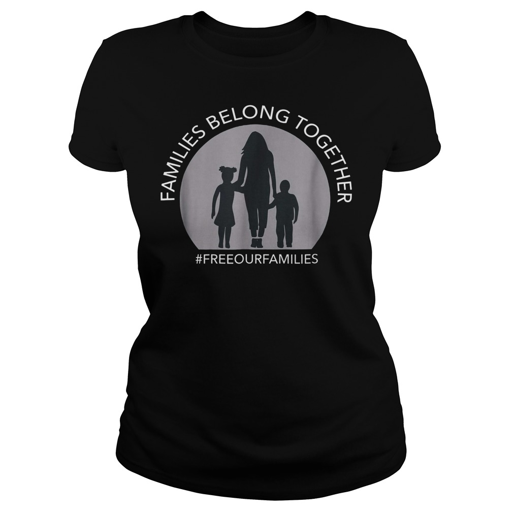 Families Belong Together Raices #Freeourfamilies T-Shirt Ladies Tee
