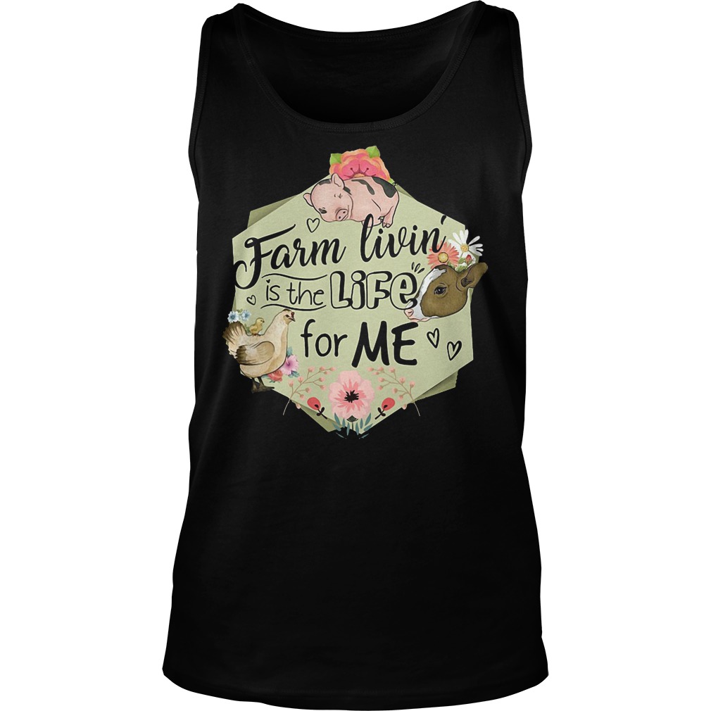 Farm Livin Is The Life For Me T-Shirt Unisex Tank Top