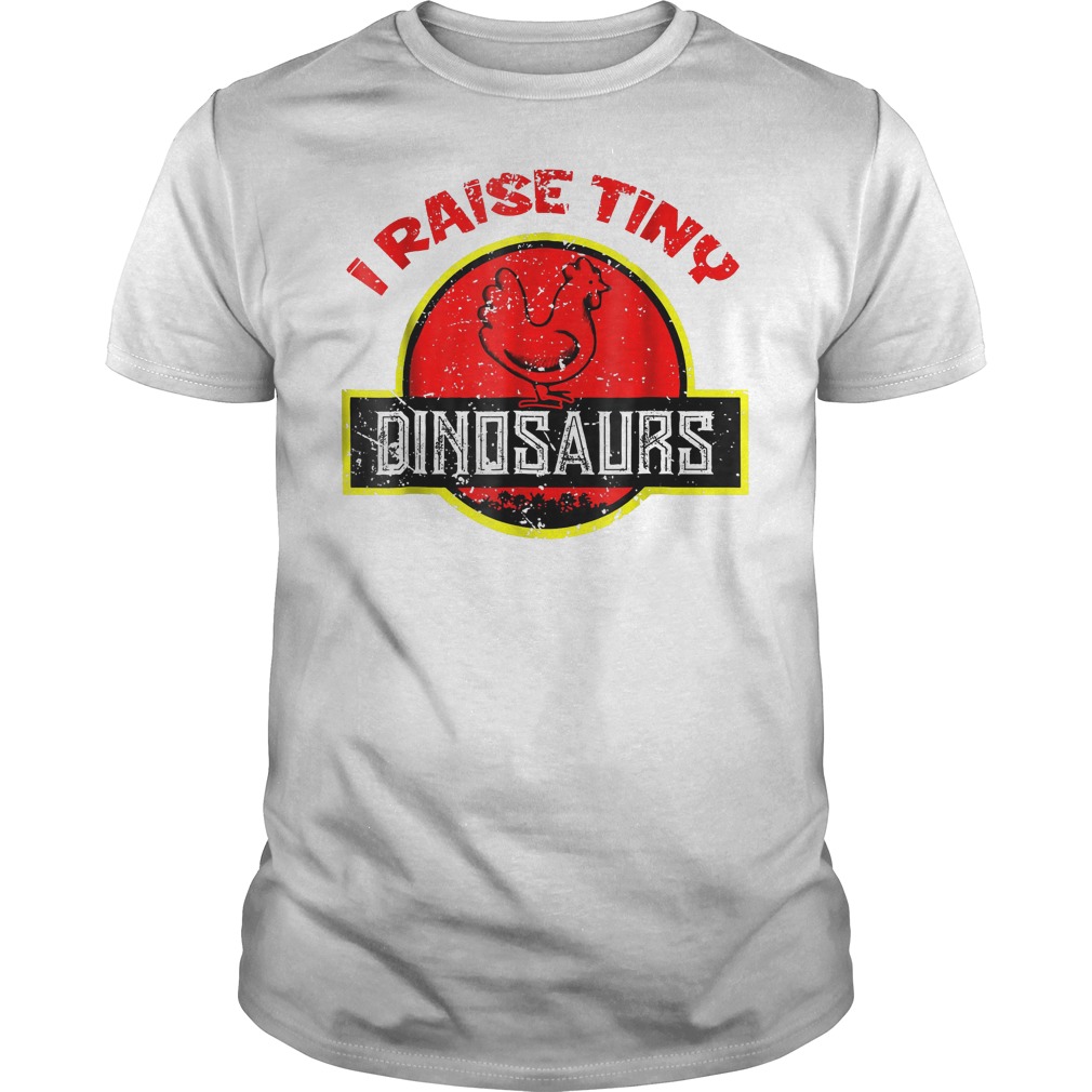 I Raise Tiny Dinosaurs - Chickens Lover T-Shirt Classic Guys / Unisex Tee