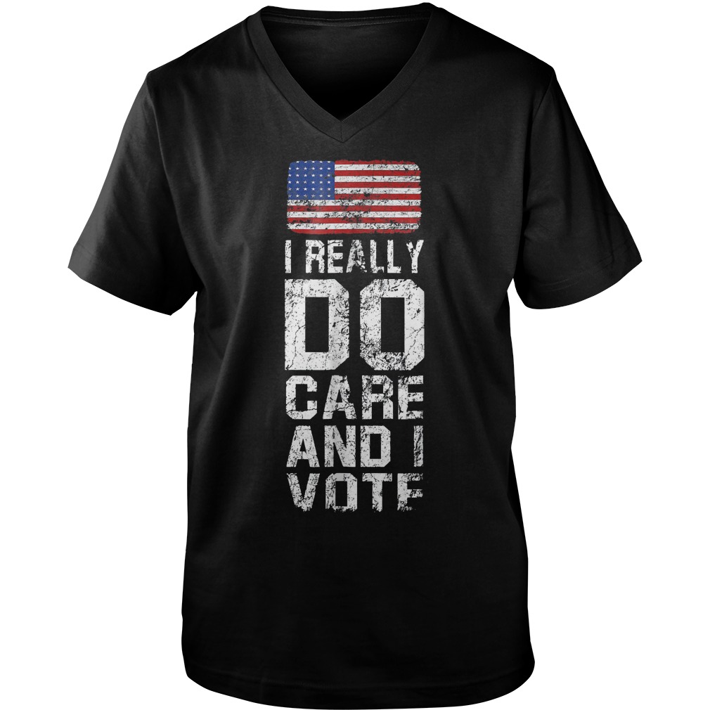 I Really Do Care and I Vote Political T-Shirt 6 I Really Do Care and I Vote Political T-Shirt Guys V-Neck