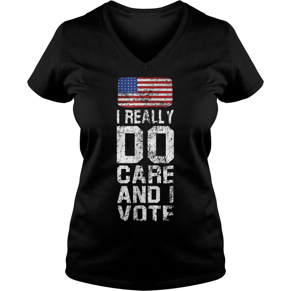 I Really Do Care and I Vote Political T-Shirt 10 I Really Do Care and I Vote Political T-Shirt Ladies V-Neck