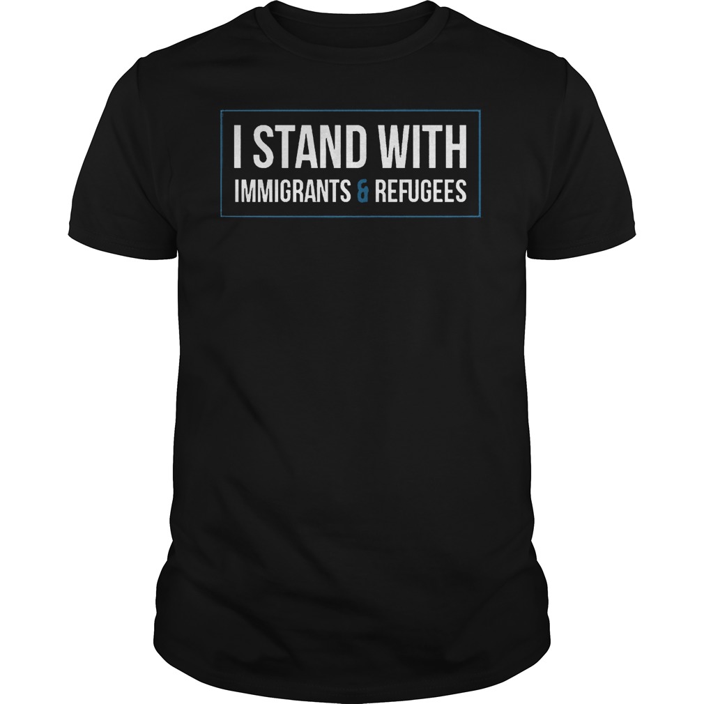 I Stand With Immigrants And Refugees T-Shirt 8 I Stand With Immigrants And Refugees T-Shirt Classic Guys / Unisex Tee