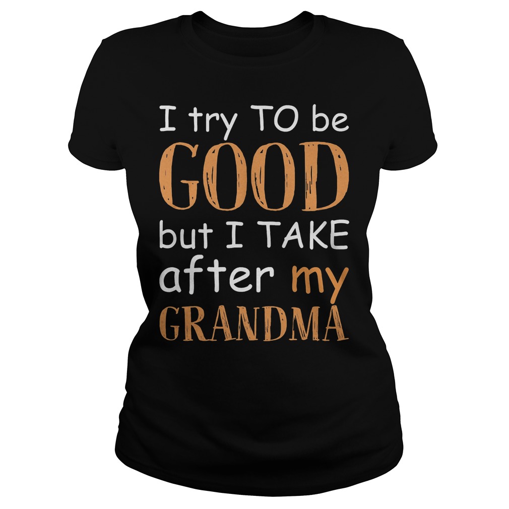 I Take After My Grandma T-Shirt Classic Ladies Tee