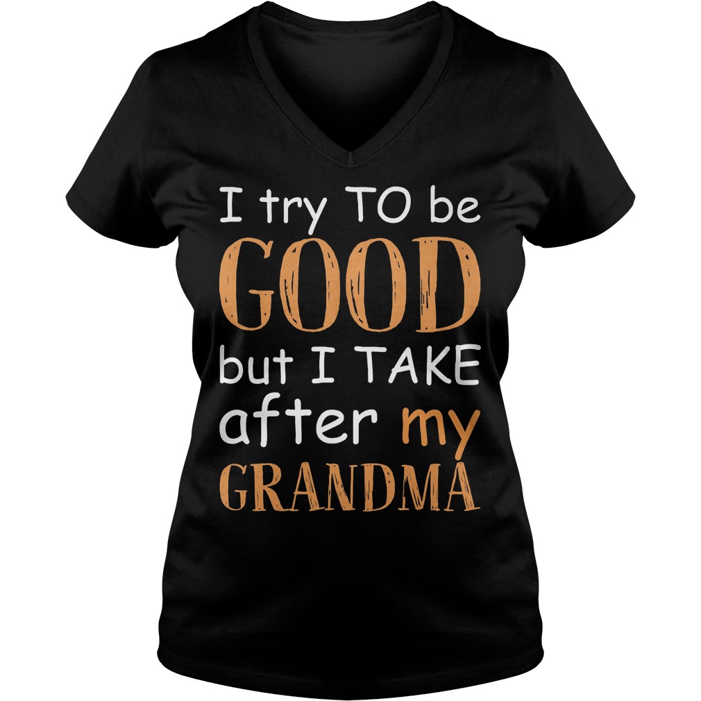 I Take After My Grandma T-Shirt Ladies V-Neck
