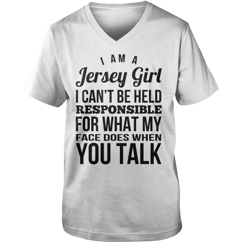 I’m A Jersey Girl Responsible For What My Face T-Shirt Guys V-Neck