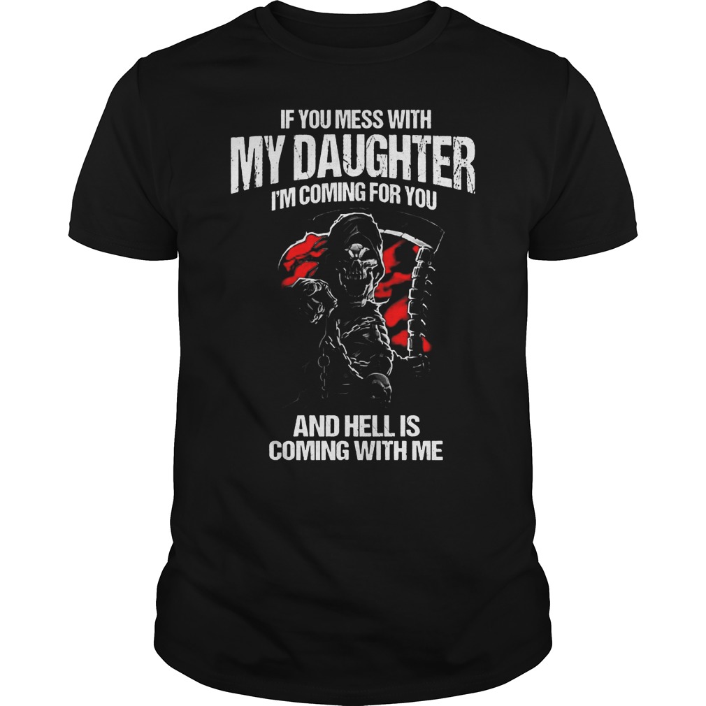 I'm Coming For You And Hell Is Coming With Me T-Shirt Classic Guys / Unisex Tee