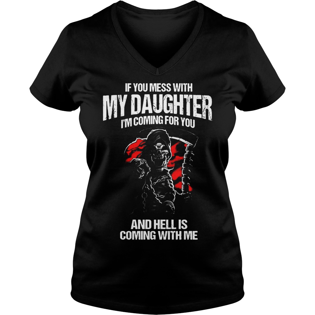 I'm Coming For You And Hell Is Coming With Me T-Shirt Ladies V-Neck