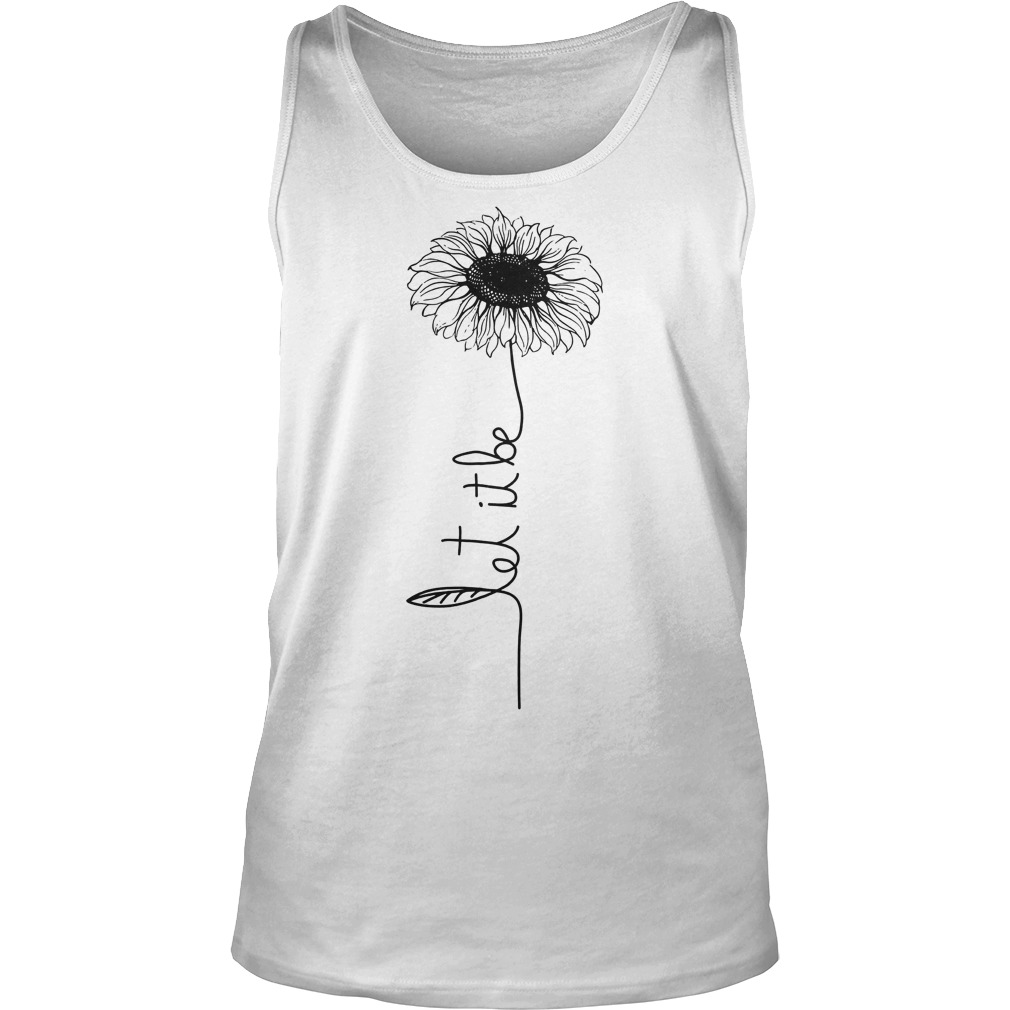 Let It Be Sunflower Hippie Gypsy Soul Lover T-Shirt Tank Top Unisex