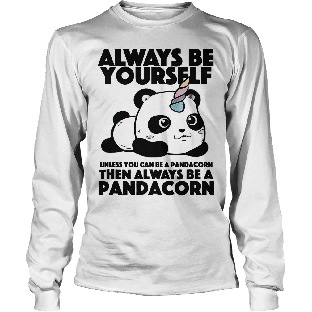 Always Be Yourself Pandacorn T-Shirt 3 Longsleeve