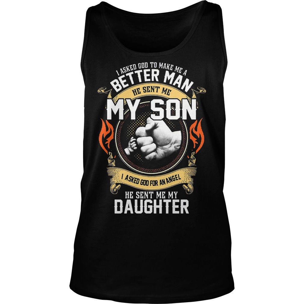 Make Me A Better Man He Sent Me My Son T-Shirt Tank Top Unisex