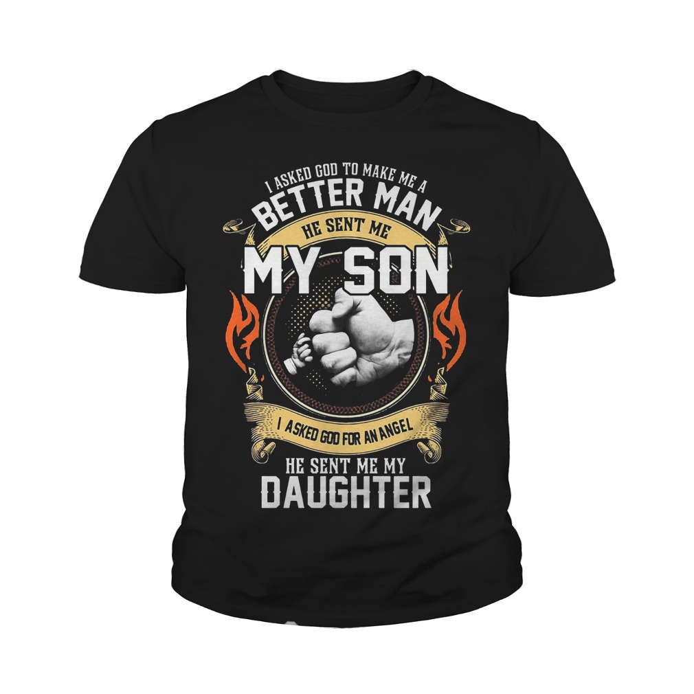 Make Me A Better Man He Sent Me My Son T-Shirt Youth Tee