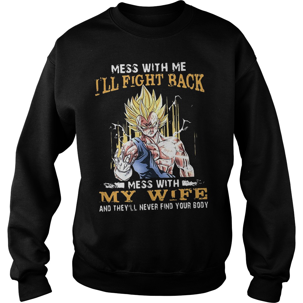 Mess With My Wife Mess With Me I'll Fight Back T-Shirt Sweatshirt Unisex