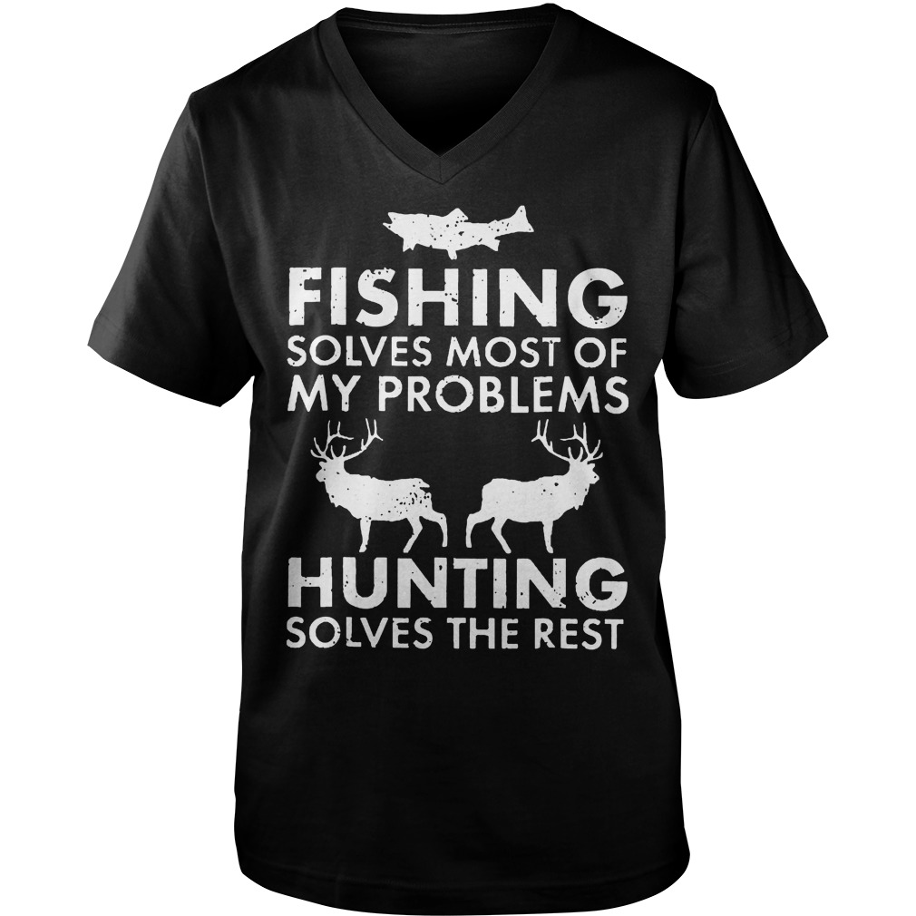My Problems Hunting Solves The Rest T-Shirt Guys V-Neck