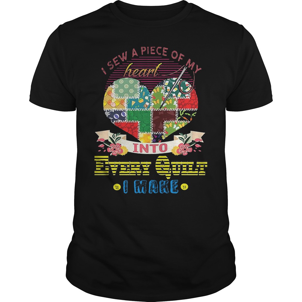Official I Sew A Piece Of Y Heart Into Every Quilt I Make T-Shirt Classic Guys / Unisex Tee