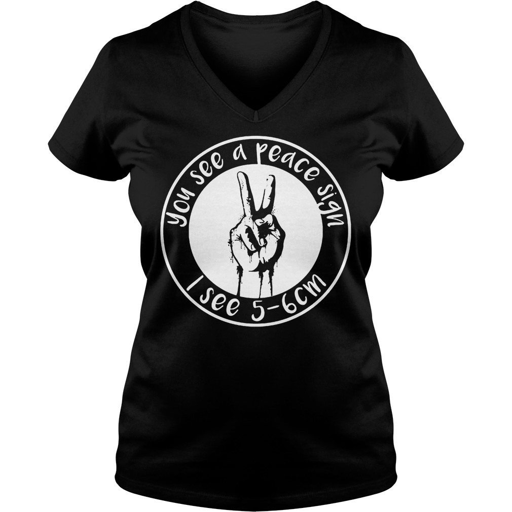 Official You See A Peace Sign I See 5-6 Cm T-Shirt Ladies V-Neck