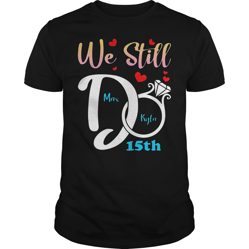 Personalized Anniversary Couple We Still Do T-Shirt 8 Personalized Anniversary Couple We Still Do T-Shirt Guys Tee