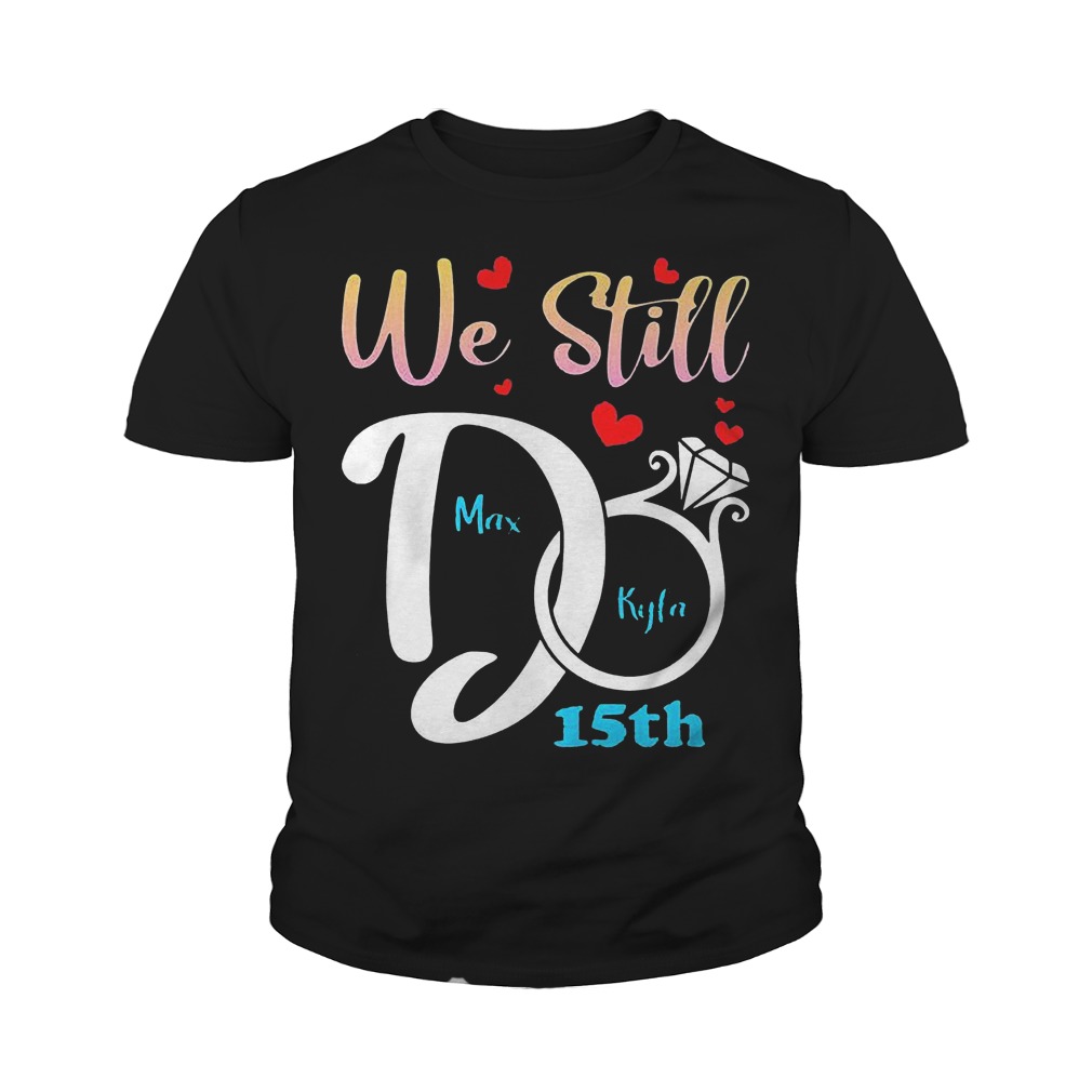 Personalized Anniversary Couple We Still Do T-Shirt 9 Personalized Anniversary Couple We Still Do T-Shirt Youth Tee