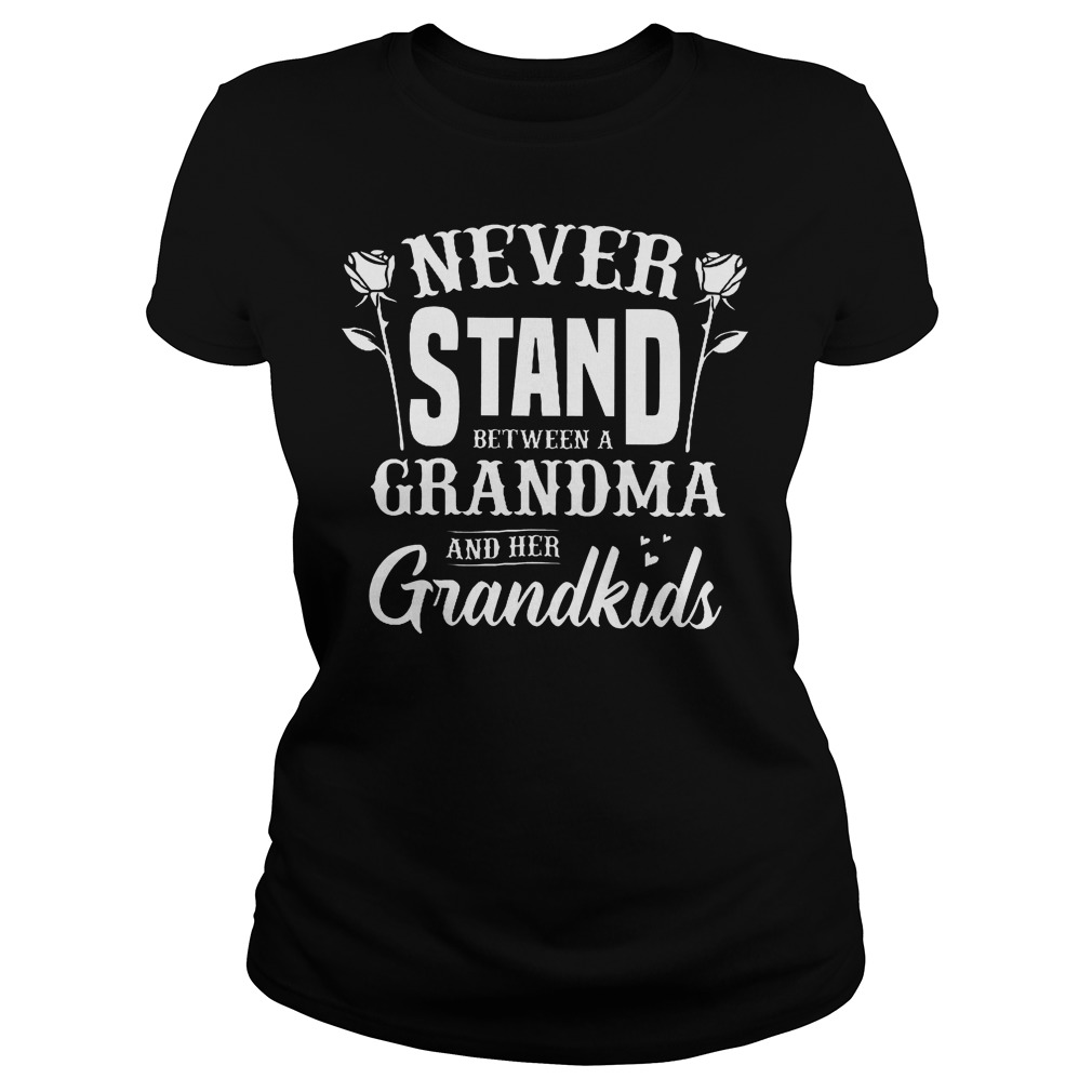 Premium Never Stand Between A Grandma And Her Grandkids T-Shirt Classic Ladies Tee