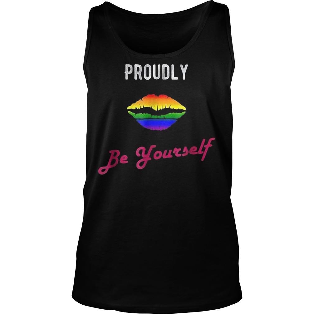 Proudly Be Yourself LGBT Pride T-Shirt Unisex Tank Top