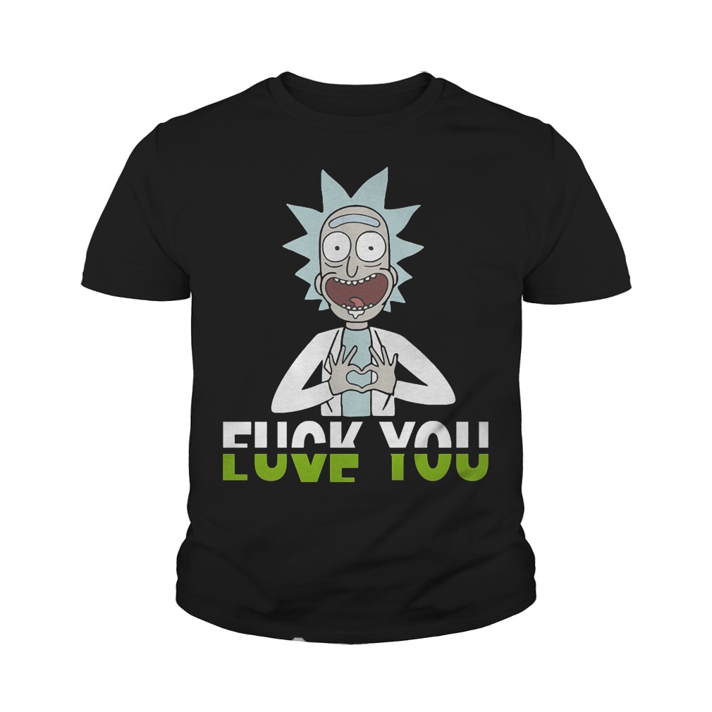 Rick And Morty Fuck You And Love You Youth Tee